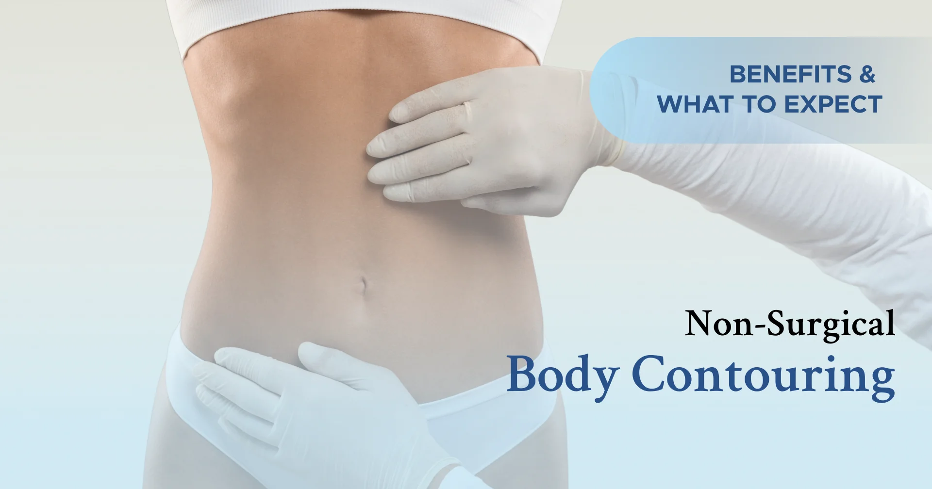 Non-Surgical Body Contouring | Benefits & What to Expect